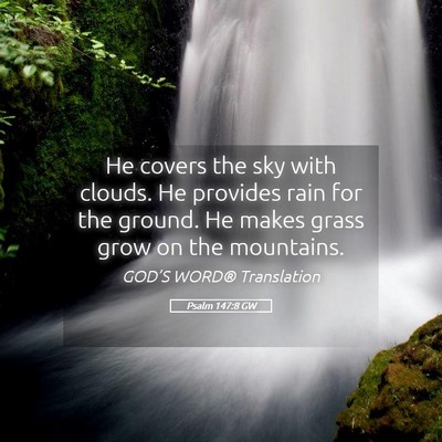 Picture 05 - Psalm 147:8 GW - He covers the sky with clouds. He provides rain - Bible Verse Picture