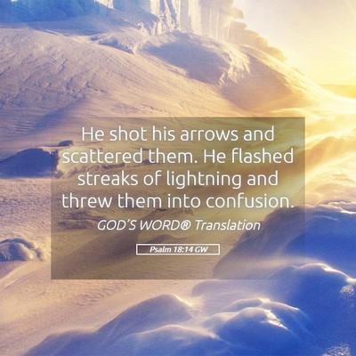Picture 05 - Psalm 18:14 GW - He shot his arrows and scattered them. He flashed - Bible Verse Picture