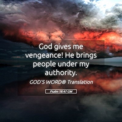 Picture 05 - Psalm 18:47 GW - God gives me vengeance! He brings people under my - Bible Verse Picture