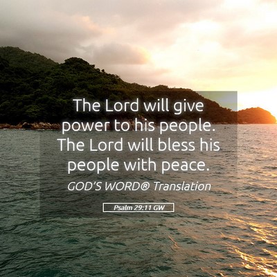 Picture 05 - Psalm 29:11 GW - The Lord will give power to his people. The Lord - Bible Verse Picture