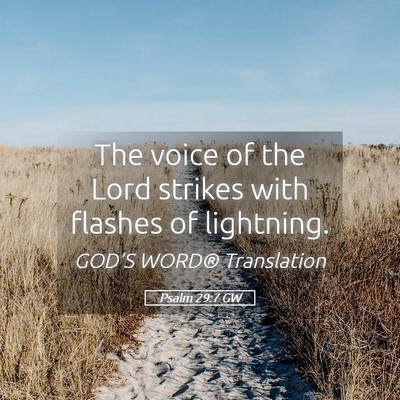 Picture 05 - Psalm 29:7 GW - The voice of the Lord strikes with flashes of - Bible Verse Picture