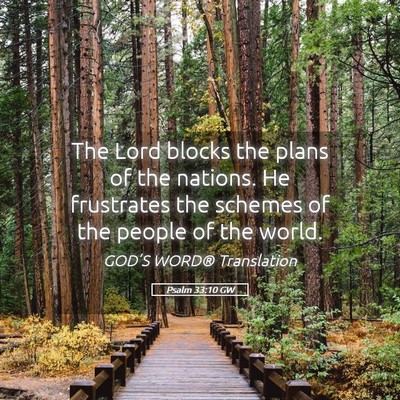 Picture 05 - Psalm 33:10 GW - The Lord blocks the plans of the nations. He - Bible Verse Picture