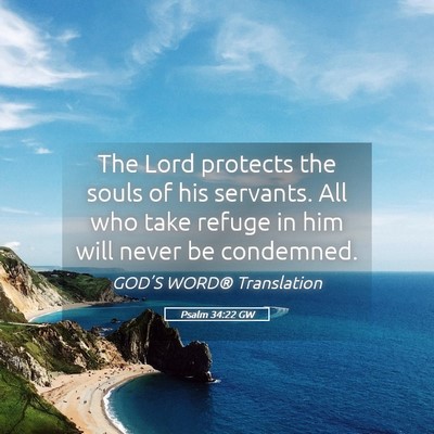 Picture 05 - Psalm 34:22 GW - The Lord protects the souls of his servants. All - Bible Verse Picture