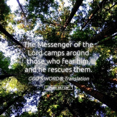 Picture 05 - Psalm 34:7 GW - The Messenger of the Lord camps around those who - Bible Verse Picture