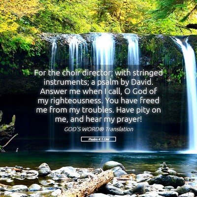 Picture 05 - Psalm 4:1 GW - For the choir director; with stringed - Bible Verse Picture