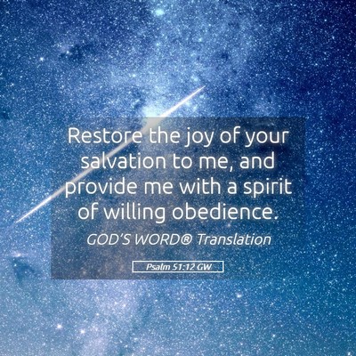 Picture 05 - Psalm 51:12 GW - Restore the joy of your salvation to me, and - Bible Verse Picture