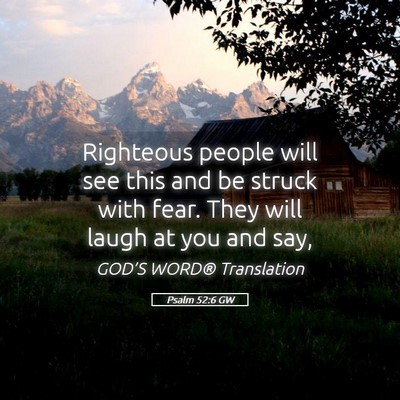 Picture 05 - Psalm 52:6 GW - Righteous people will see this and be struck with - Bible Verse Picture