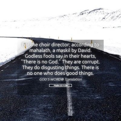 Picture 05 - Psalm 53:1 GW - For the choir director; according to mahalath, a - Bible Verse Picture
