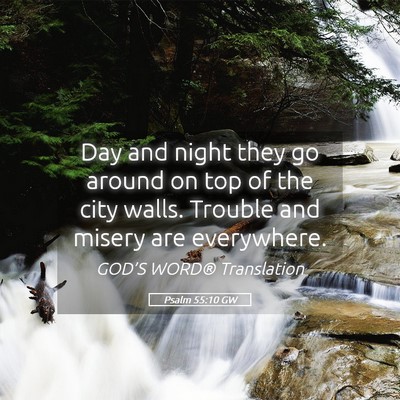 Picture 05 - Psalm 55:10 GW - Day and night they go around on top of the city - Bible Verse Picture