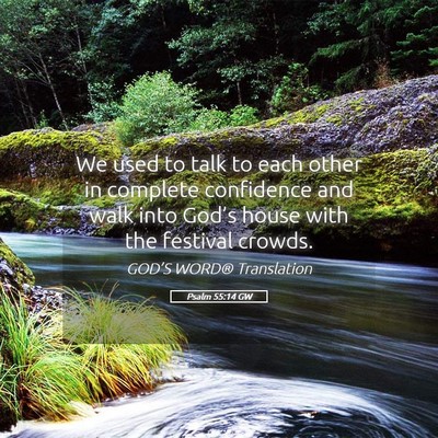 Picture 05 - Psalm 55:14 GW - We used to talk to each other in complete - Bible Verse Picture