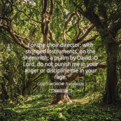 Picture 05 - Psalm 6:1 GW - For the choir director; with stringed - Bible Verse Picture