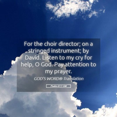 Picture 05 - Psalm 61:1 GW - For the choir director; on a stringed instrument; - Bible Verse Picture