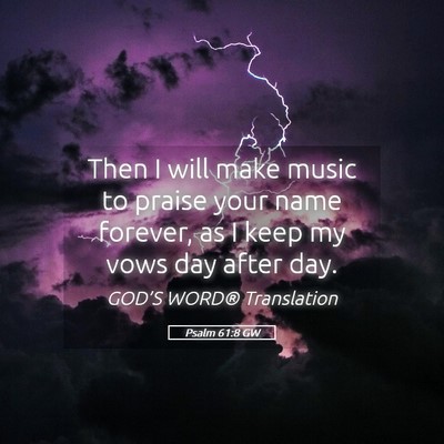 Picture 05 - Psalm 61:8 GW - Then I will make music to praise your name - Bible Verse Picture