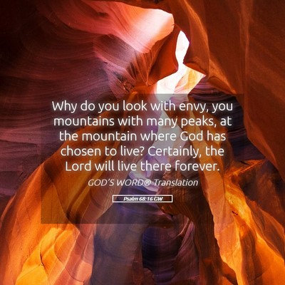 Picture 05 - Psalm 68:16 GW - Why do you look with envy, you mountains with - Bible Verse Picture