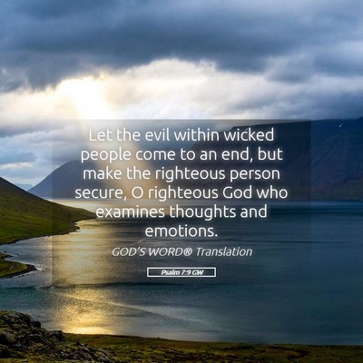 Picture 05 - Psalm 7:9 GW - Let the evil within wicked people come to an end, - Bible Verse Picture