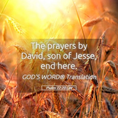 Picture 05 - Psalm 72:20 GW - The prayers by David, son of Jesse, end - Bible Verse Picture