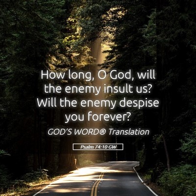 Picture 05 - Psalm 74:10 GW - How long, O God, will the enemy insult us? Will - Bible Verse Picture