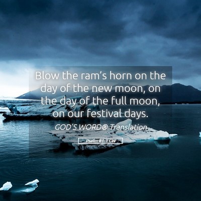 Picture 05 - Psalm 81:3 GW - Blow the ram’s horn on the day of the new moon, - Bible Verse Picture