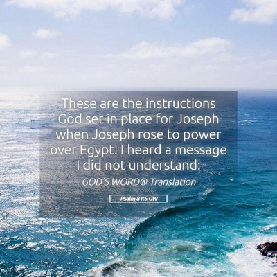 Picture 05 - Psalm 81:5 GW - These are the instructions God set in place for - Bible Verse Picture
