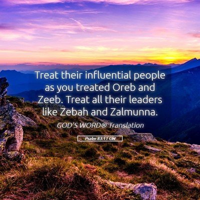Picture 05 - Psalm 83:11 GW - Treat their influential people as you treated - Bible Verse Picture