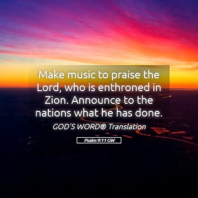 Picture 05 - Psalm 9:11 GW - Make music to praise the Lord, who is enthroned - Bible Verse Picture