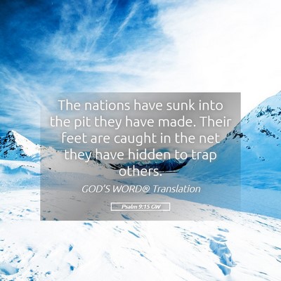 Picture 05 - Psalm 9:15 GW - The nations have sunk into the pit they have - Bible Verse Picture