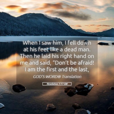 Picture 05 - Revelation 1:17 GW - When I saw him, I fell down at his feet like a - Bible Verse Picture