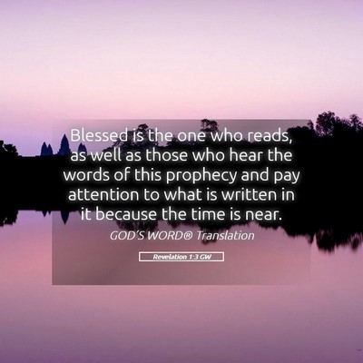 Picture 05 - Revelation 1:3 GW - Blessed is the one who reads, as well as those - Bible Verse Picture