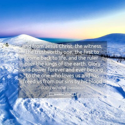 Picture 05 - Revelation 1:5 GW - and from Jesus Christ, the witness, the - Bible Verse Picture