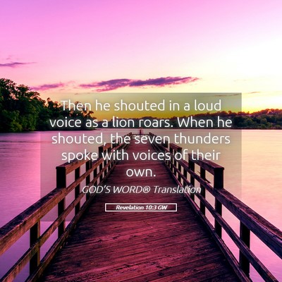 Picture 05 - Revelation 10:3 GW - Then he shouted in a loud voice as a lion roars. - Bible Verse Picture
