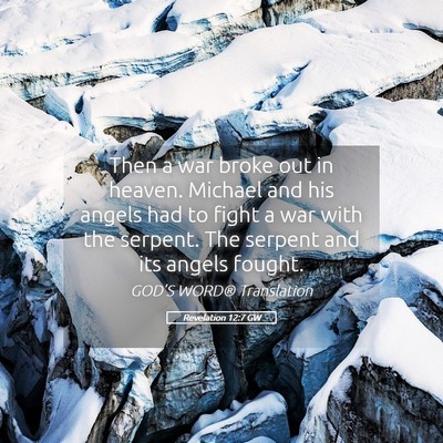 Picture 05 - Revelation 12:7 GW - Then a war broke out in heaven. Michael and his - Bible Verse Picture