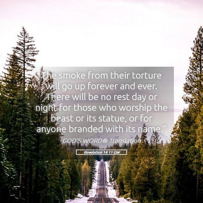 Picture 05 - Revelation 14:11 GW - The smoke from their torture will go up forever - Bible Verse Picture