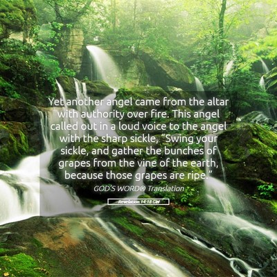 Picture 05 - Revelation 14:18 GW - Yet another angel came from the altar with - Bible Verse Picture