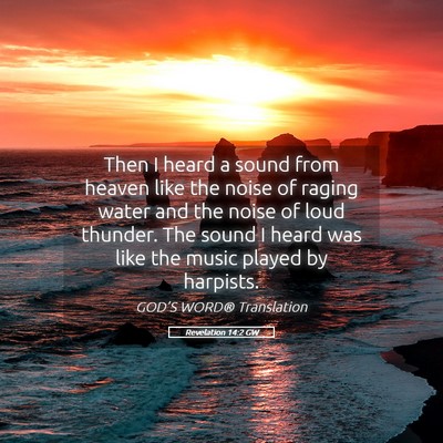 Picture 05 - Revelation 14:2 GW - Then I heard a sound from heaven like the noise - Bible Verse Picture