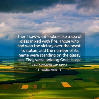 Picture 05 - Revelation 15:2 GW - Then I saw what looked like a sea of glass mixed - Bible Verse Picture
