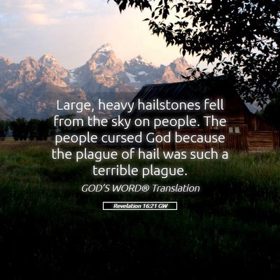 Picture 05 - Revelation 16:21 GW - Large, heavy hailstones fell from the sky on - Bible Verse Picture