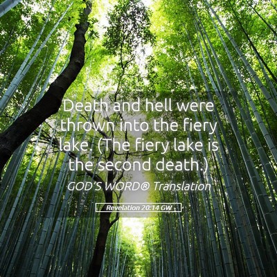 Picture 05 - Revelation 20:14 GW - Death and hell were thrown into the fiery lake. - Bible Verse Picture