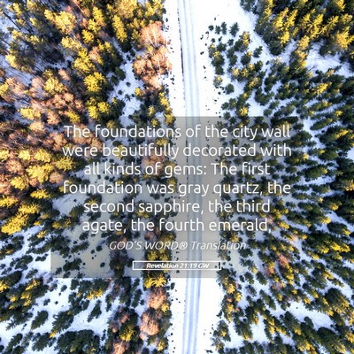 Picture 05 - Revelation 21:19 GW - The foundations of the city wall were beautifully - Bible Verse Picture