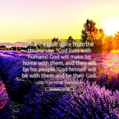 Picture 05 - Revelation 21:3 GW - I heard a loud voice from the throne say, “God - Bible Verse Picture