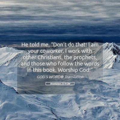 Picture 05 - Revelation 22:9 GW - He told me, “Don’t do that! I am your - Bible Verse Picture