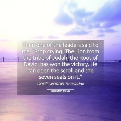 Picture 05 - Revelation 5:5 GW - Then one of the leaders said to me, “Stop - Bible Verse Picture