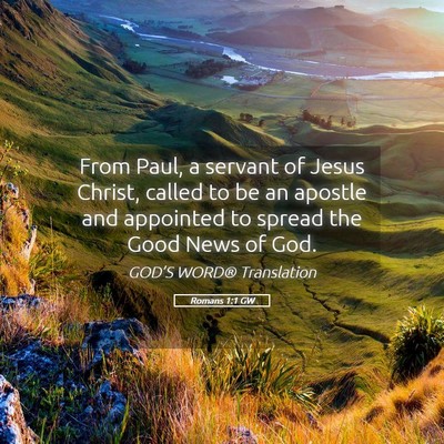 Picture 05 - Romans 1:1 GW - From Paul, a servant of Jesus Christ, called to - Bible Verse Picture