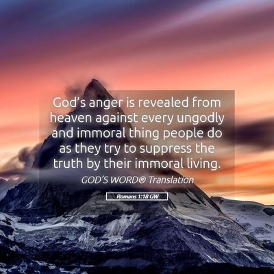 Picture 05 - Romans 1:18 GW - God’s anger is revealed from heaven against - Bible Verse Picture