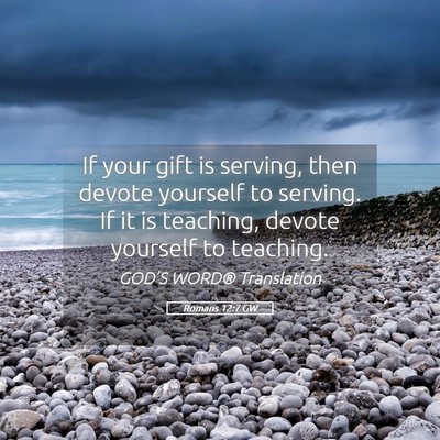 Picture 05 - Romans 12:7 GW - If your gift is serving, then devote yourself to - Bible Verse Picture