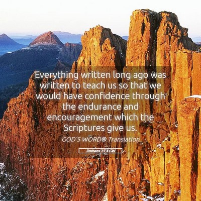 Picture 05 - Romans 15:4 GW - Everything written long ago was written to teach - Bible Verse Picture
