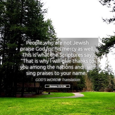 Picture 05 - Romans 15:9 GW - People who are not Jewish praise God for his - Bible Verse Picture
