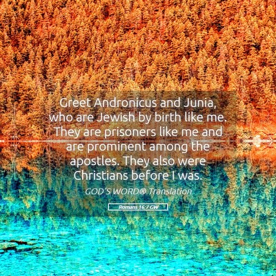 Picture 05 - Romans 16:7 GW - Greet Andronicus and Junia, who are Jewish by - Bible Verse Picture