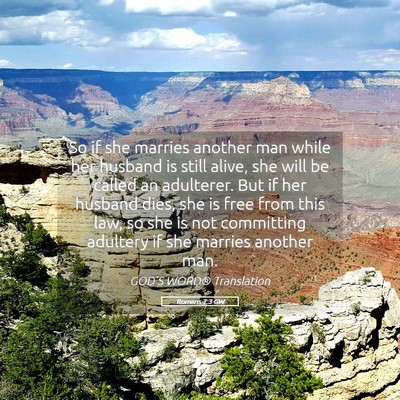 Picture 05 - Romans 7:3 GW - So if she marries another man while her husband - Bible Verse Picture