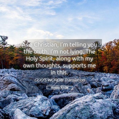 Picture 05 - Romans 9:1 GW - As a Christian, I’m telling you the truth. - Bible Verse Picture