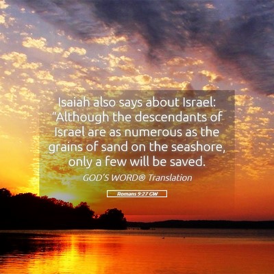 Picture 05 - Romans 9:27 GW - Isaiah also says about Israel: “Although the - Bible Verse Picture